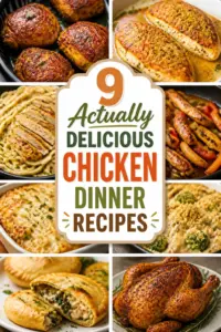9 Actually Delicious Chicken Dinner Recipes Pinterest pin